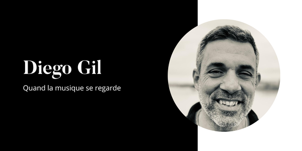 diego gil quand la musique se regarde